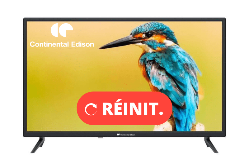 Comment Réinitialiser votre TV Continental Edison ? (Le Guide Complet)